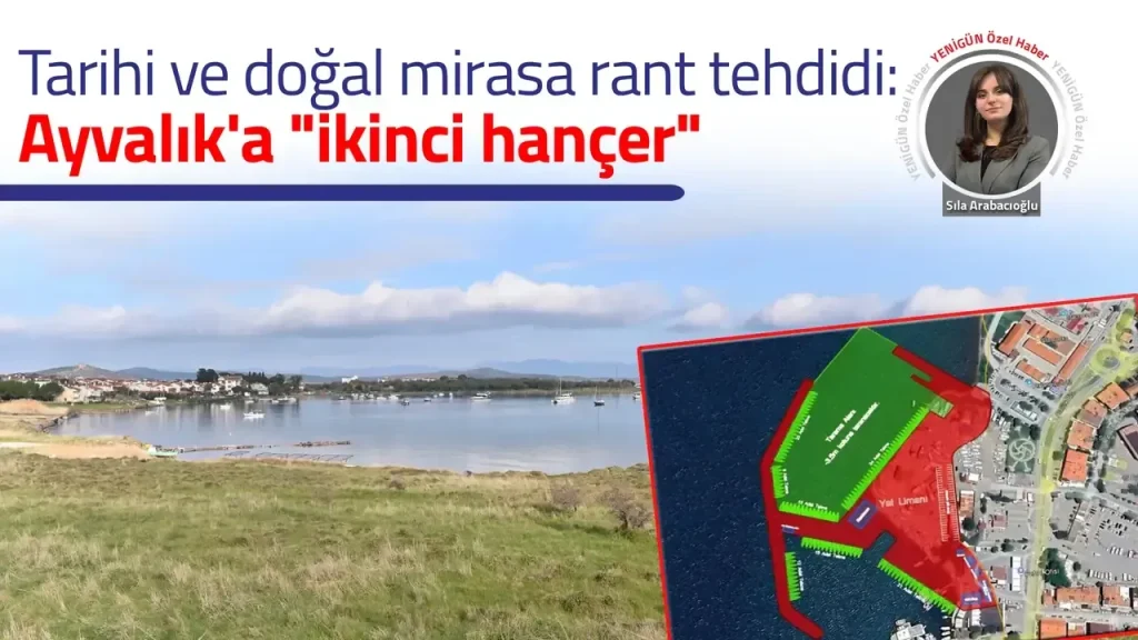tarihi ve dogal mirasa rant tehdidi ayvalik a ikinci hancer 2